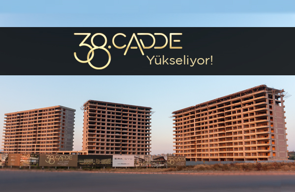 38.Cadde Yükseliyor! İnşaat Çalışmaları Kasım 2018